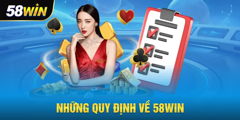 Những quy định về 58win