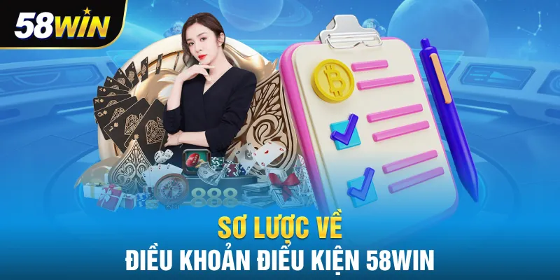 Sơ lược về điều khoản điều kiện 58win
