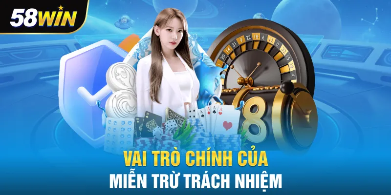 Vai trò chính của miễn trừ trách nhiệm